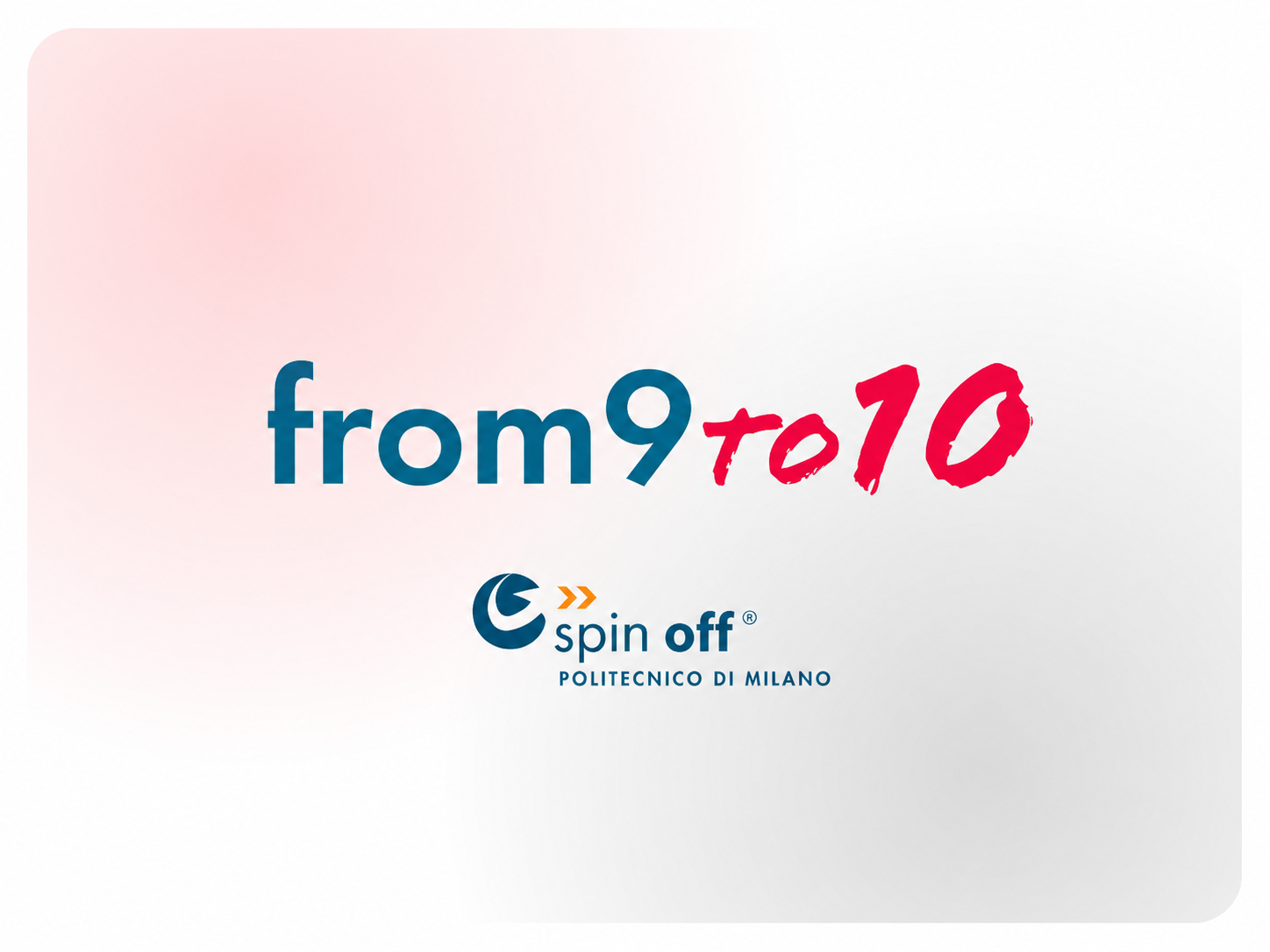 from9to10 spin off politecnico di milano